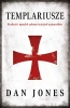 Templariusze w.2022 - Dan Jones, Jan Dzierzgowski