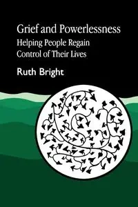 Grief and Powerlessness - Ruth Bright