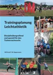 Trainingsplanung Leichtathletik - Oppermann Wilfried F. W.