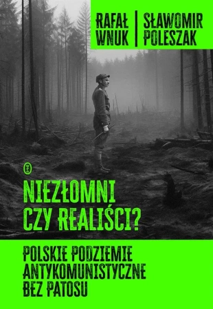 Niezłomni czy realiści? - Rafał Wnuk, Sławomir Poleszak