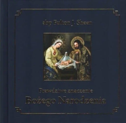 Prawdziwe znaczenie Bożego Narodzenia w.2023 - Fulton Sheen