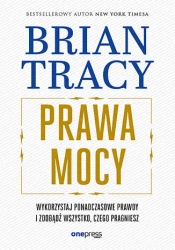 Prawa mocy. Wykorzystaj ponadczasowe prawdy... - Brian Tracy