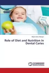 Role of Diet and Nutrition in Dental Caries - Mahajan Megha Batra