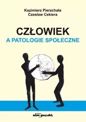 Człowiek a patologie społeczne w.2 - Kazimierz Pierzchała, Czesław Cekiera