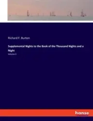 Supplemental Nights to the Book of the Thousand Nights and a Night - Burton Richard F.