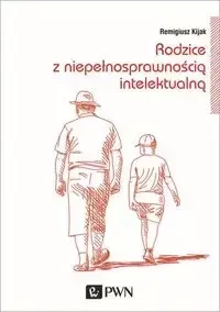 Rodzice z niepełnosprawnością intelektualną - Remigiusz Kijak
