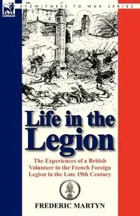 Life in the Legion - Frederic Martyn