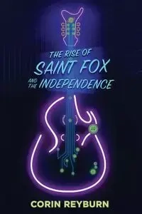 The Rise of Saint Fox and The Independence - Reyburn Corin