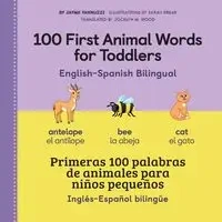 100 First Animal Words for Toddlers English - Spanish Bilingual - Jayme Yannuzzi