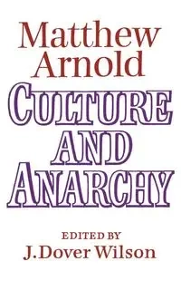 Culture and Anarchy - Arnold Matthew