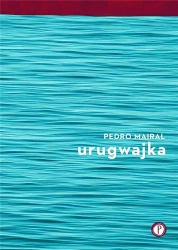 Urugwajka - Pedro Mairal