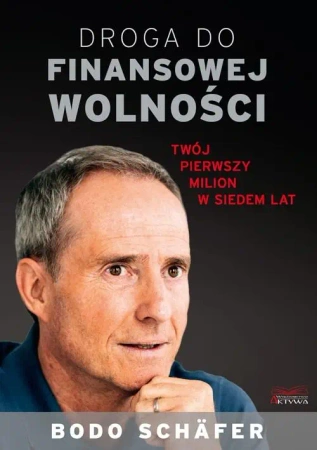 Droga do finansowej wolności. Twój pierwszy milion - Bodo Schafer