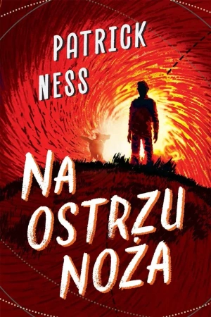 Na ostrzu noża - Patrick Ness, Agnieszka Hałas