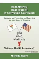 Heal America, Heal Yourself by Correcting Your Habits - Michelle Moore