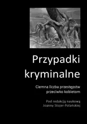 Ciemna liczba przestępstw przeciwko kobietom - praca zbiorowa