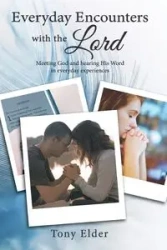 Everyday Encounters with the Lord - Tony Elder