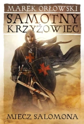 eBook Samotny krzyżowiec. Miecz Salomona - Marek Orłowski epub mobi