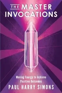 The Master Invocations - Paul Harry Simons