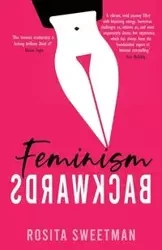 Feminism Backwards - Rosita Sweetman