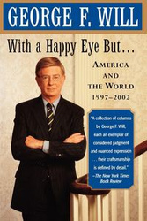 With a Happy Eye, But... - F. Will George
