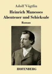 Heinrich Manesses Abenteuer und Schicksale - Vögtlin Adolf
