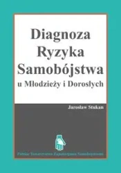 Diagnostyka ryzyka samobójstwa u młodzieży i dorosłych - JAROSŁAW STUKAN