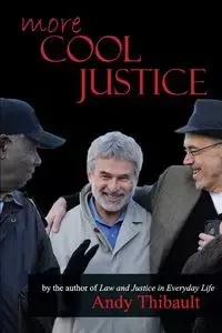 More Cool Justice - Andy Thibault
