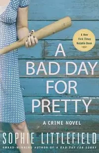 A Bad Day for Pretty - Sophie Littlefield