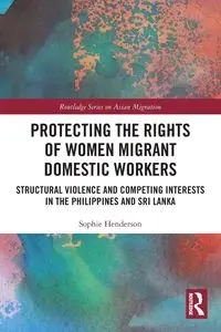Protecting the Rights of Women Migrant Domestic Workers - Sophie Henderson