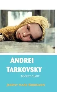 Andrei Tarkovsky - Jeremy Mark Robinson