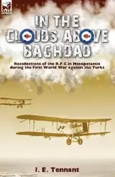 In the Clouds Above Baghdad - Tennant J. E.