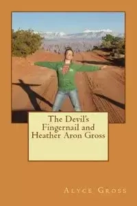 The Devil's Fingernail and Heather Aron Gross - Alyce Gross