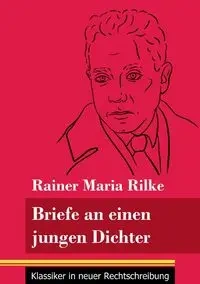 Briefe an einen jungen Dichter - Maria Rilke Rainer
