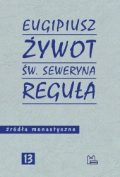 Żywot św Seweryna Reguła - Eugipiusz