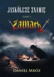 Jaskółcze znamię Część 1 Zamach - Daniel Mróz