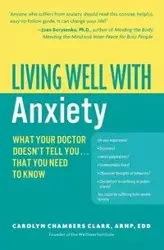 Living Well with Anxiety - Clark Carolyn Chambers
