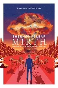 Thermonuclear Mirth - Gracjan Kraszewski
