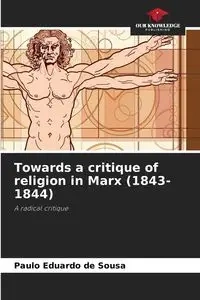 Towards a critique of religion in Marx (1843-1844) - Eduardo Sousa Paulo de