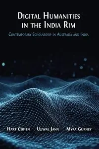 Digital Humanities in the India Rim - Cohen Hart