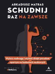 Schudnij raz na zawsze - Arkadiusz Matras