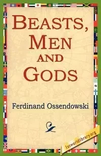 Beasts, Men and Gods - Ferdinand Ossendowski