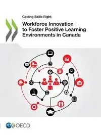 Workforce Innovation to Foster Positive Learning Environments in Canada - OECD