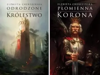 Odrodzone królestwo + Płomienna korona TW - Elżbieta Cherezińska
