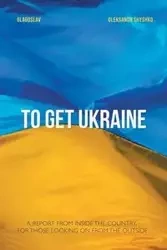To Get Ukraine - Shyshko Oleksandr