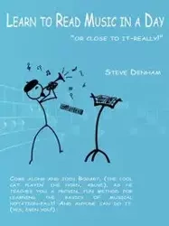 Learn to Read Music in a Day "or close to it-really!" - Steve Denham