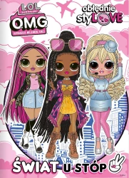Świat u stóp. Obłędnie styLOVE. L.O.L. Surprise! - opracowanie zbiorowe