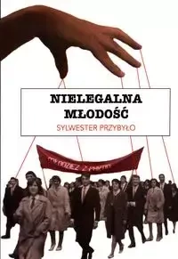 Nielegalna młodość - Sylwester Przybyło