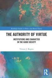 The Authority of Virtue - Tristan J. Rogers
