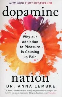Dopamine Nation - Anna Lembke