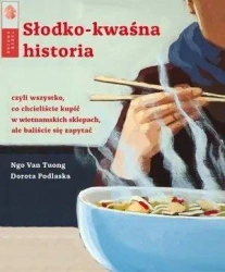 Słodko-kwaśna historia - Dorota Podlaska, Van Ngo Tuong